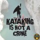 Kayaking is not a crime